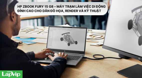 HP ZBook Fury 15 G8 – Máy trạm làm việc di động đỉnh cao cho dân đồ họa, render và kỹ thuật