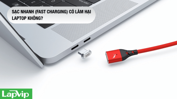 Sạc nhanh (Fast Charging) có làm hại laptop không?
